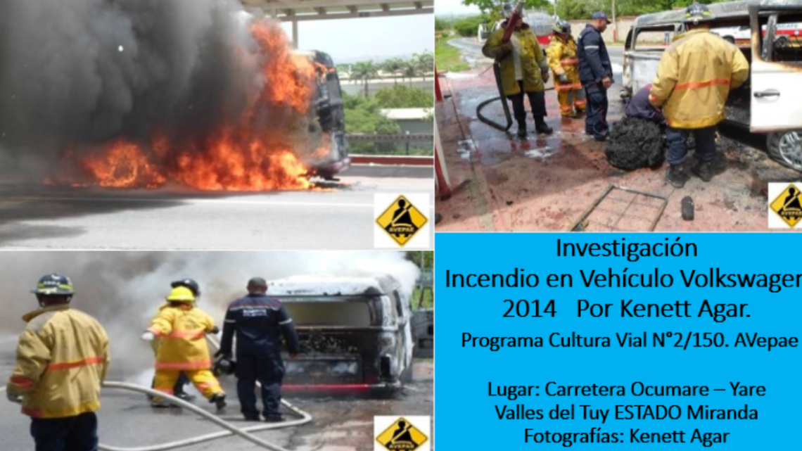 Investigación Incendio Vehículo Volkswagen 2014. Prog Cultura Vial N°2/150.